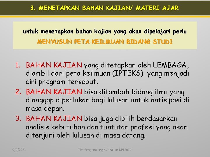 3. MENETAPKAN BAHAN KAJIAN/ MATERI AJAR untuk menetapkan bahan kajian yang akan dipelajari perlu