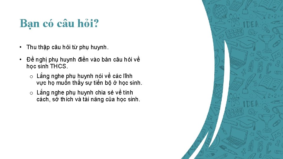 Bạn có câu hỏi? • Thu thập câu hỏi từ phụ huynh. • Đề