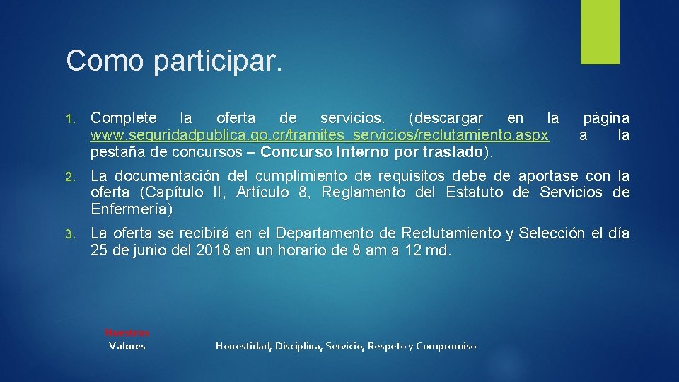 Como participar. Complete la oferta de servicios. (descargar en la página www. seguridadpublica. go.