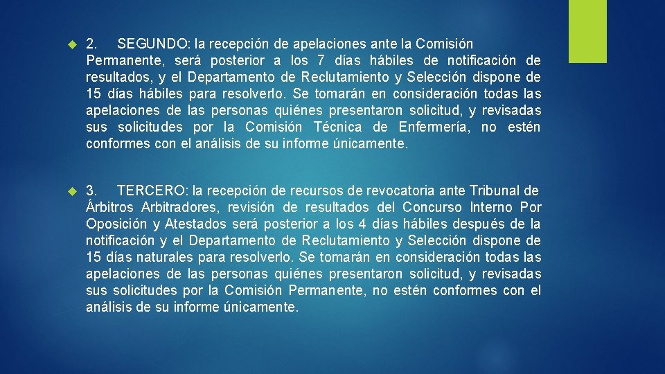  2. SEGUNDO: la recepción de apelaciones ante la Comisión Permanente, será posterior a