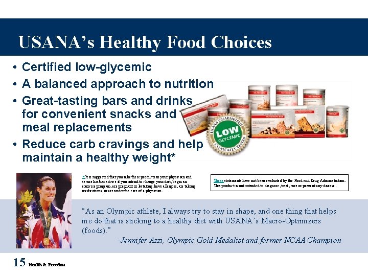 USANA’s Healthy Food Choices • Certified low-glycemic • A balanced approach to nutrition •