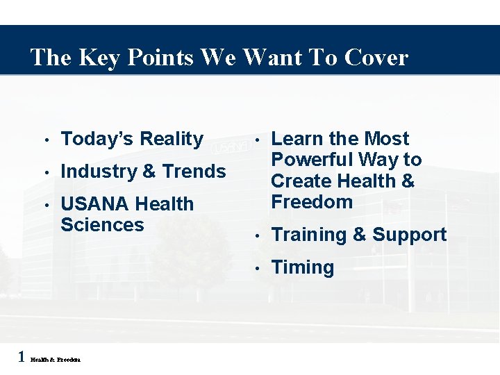 The Key Points We Want To Cover 1 • Today’s Reality • Industry &