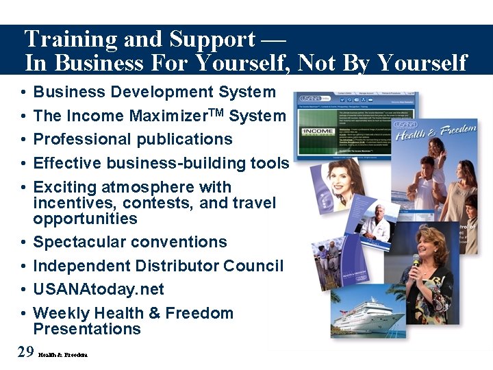 Training and Support — In Business For Yourself, Not By Yourself • • •