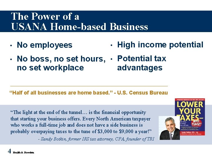 The Power of a USANA Home-based Business • No employees • High income potential