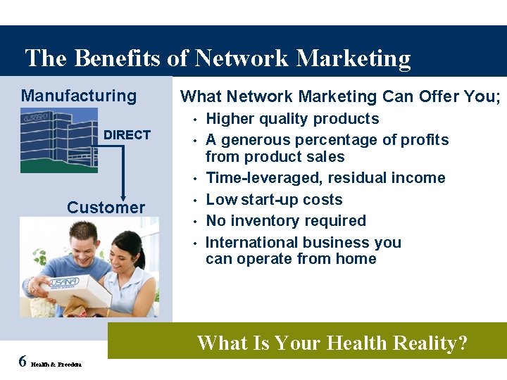The Benefits of Network Marketing Manufacturing What Network Marketing Can Offer You; • DIRECT