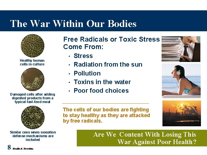 The War Within Our Bodies Free Radicals or Toxic Stress Come From: Healthy human