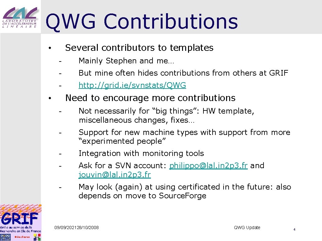 QWG Contributions Several contributors to templates • - Mainly Stephen and me… - But