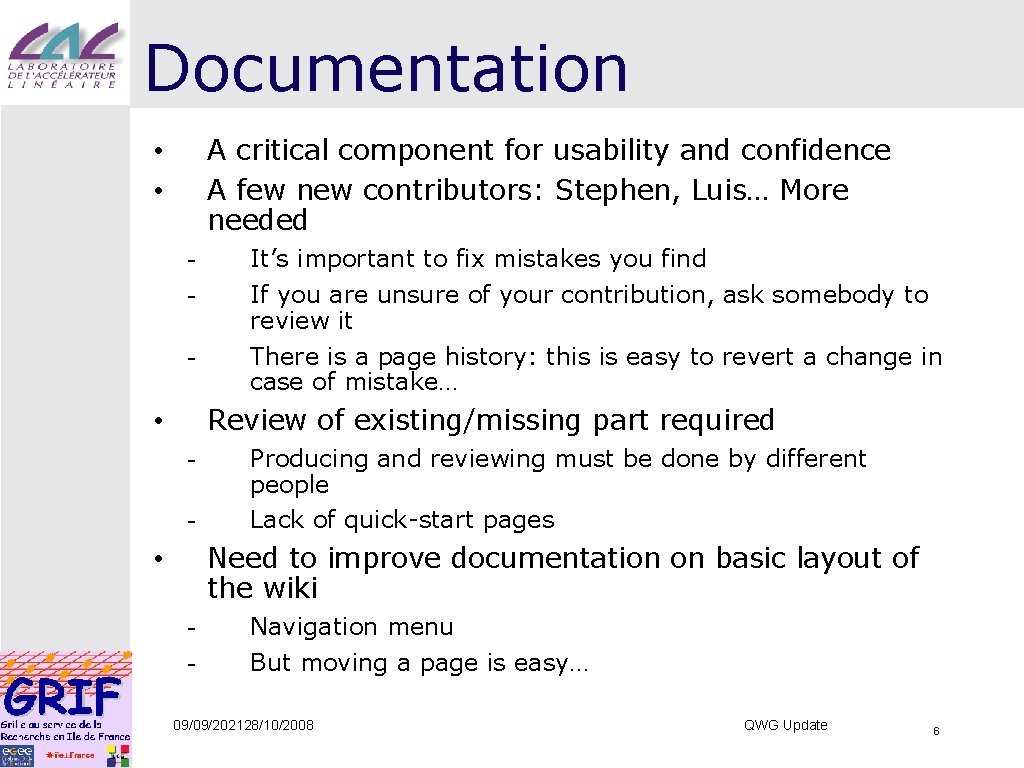 Documentation A critical component for usability and confidence A few new contributors: Stephen, Luis…