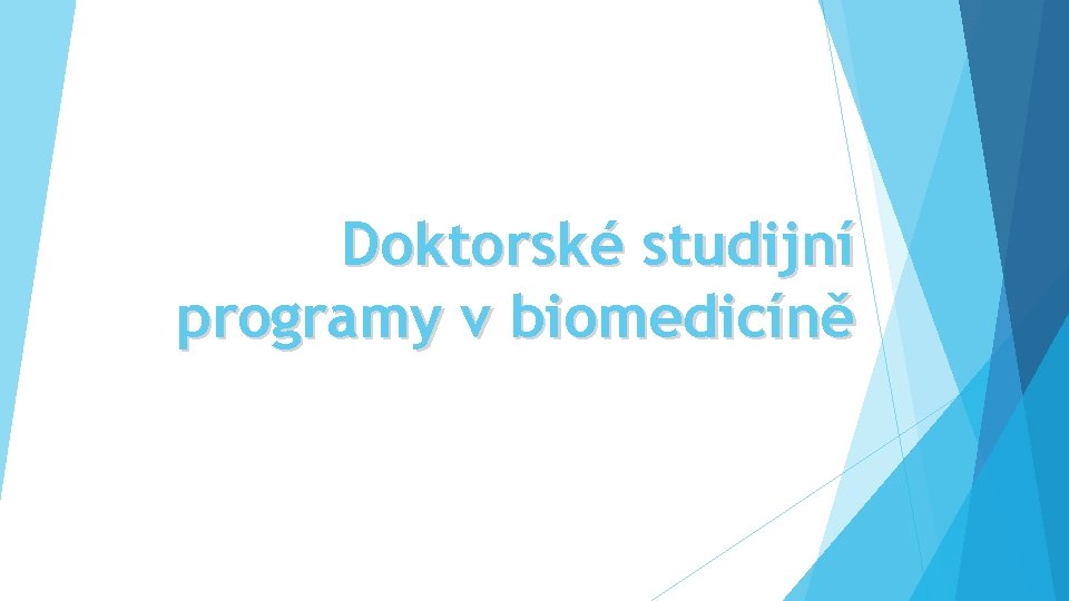 Doktorské studijní programy v biomedicíně 