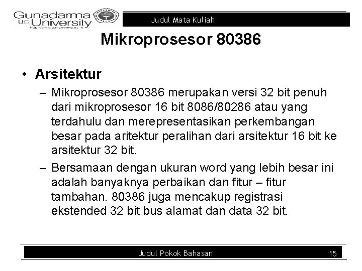 Judul Mata Kuliah Mikroprosesor 80386 • Arsitektur – Mikroprosesor 80386 merupakan versi 32 bit