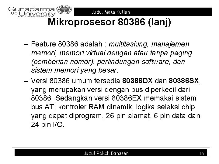 Judul Mata Kuliah Mikroprosesor 80386 (lanj) – Feature 80386 adalah : multitasking, manajemen memori,