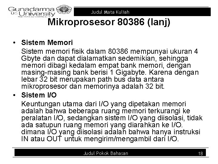 Judul Mata Kuliah Mikroprosesor 80386 (lanj) • Sistem Memori Sistem memori fisik dalam 80386