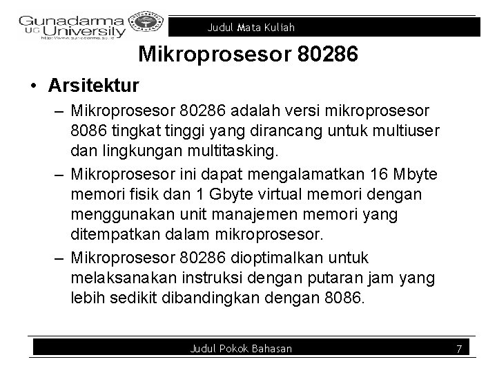 Judul Mata Kuliah Mikroprosesor 80286 • Arsitektur – Mikroprosesor 80286 adalah versi mikroprosesor 8086