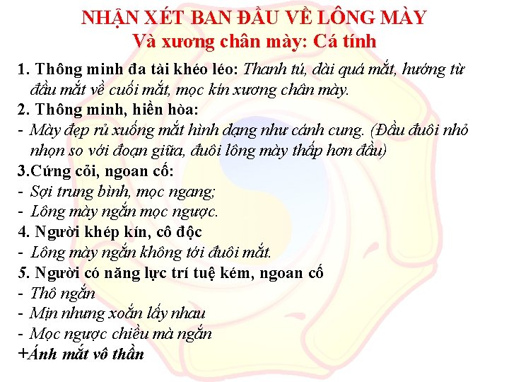 NHẬN XÉT BAN ĐẦU VỀ LÔNG MÀY Và xương chân mày: Cá tính 1.