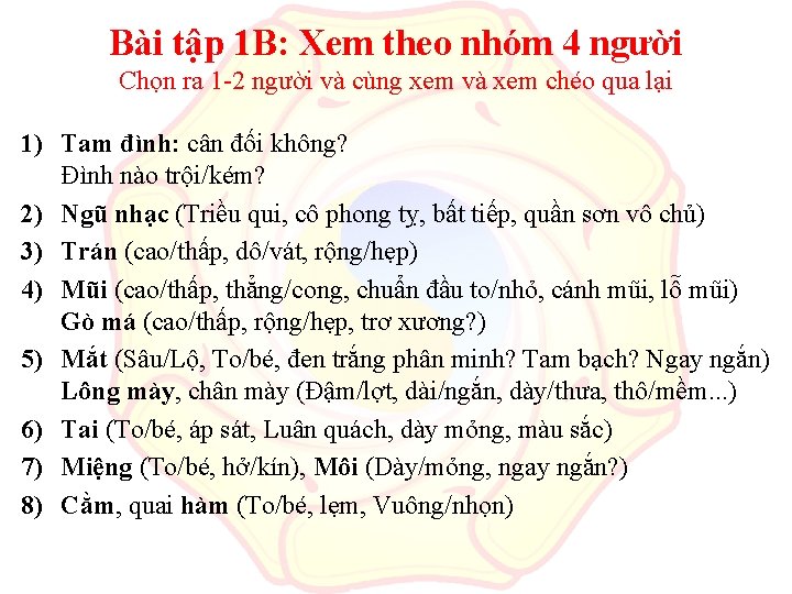 Bài tập 1 B: Xem theo nhóm 4 người Chọn ra 1 -2 người