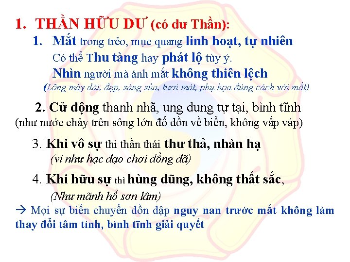 1. THẦN HỮU DƯ (có dư Thần): 1. Mắt trong trẻo, mục quang linh