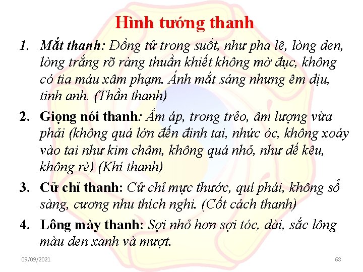 Hình tướng thanh 1. Mắt thanh: Đồng tử trong suốt, như pha lê, lòng