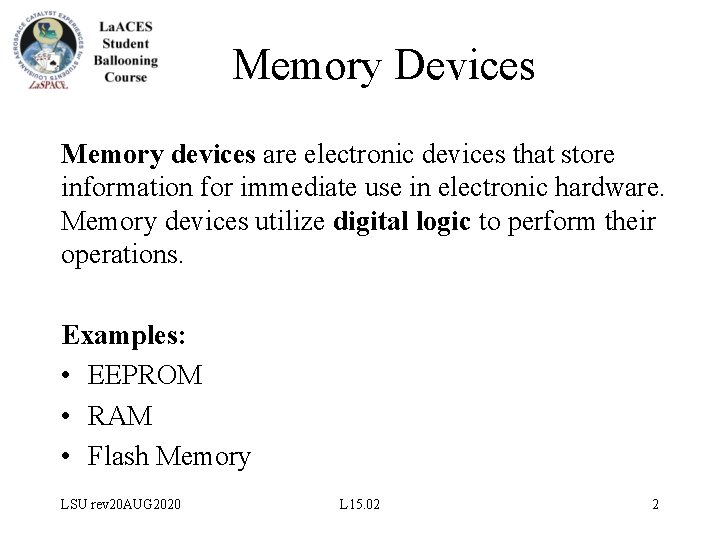 Memory Devices Memory devices are electronic devices that store information for immediate use in