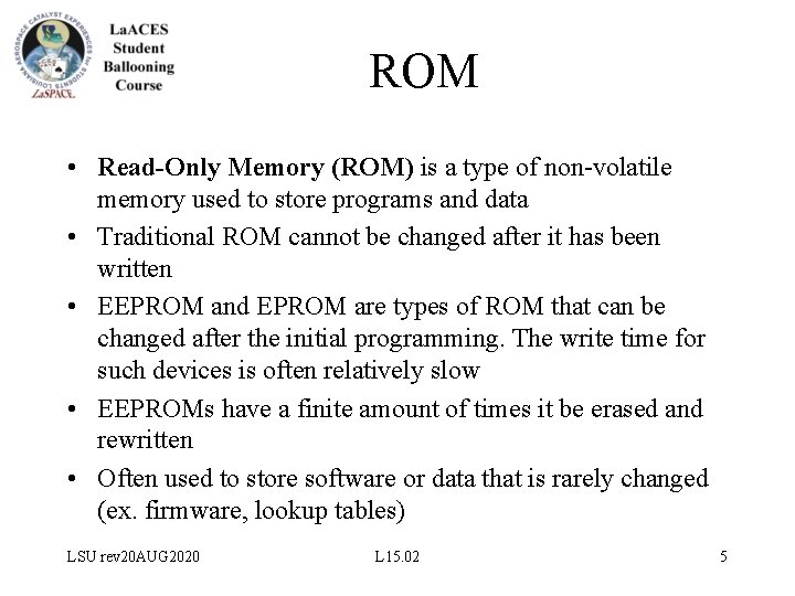 ROM • Read-Only Memory (ROM) is a type of non-volatile memory used to store