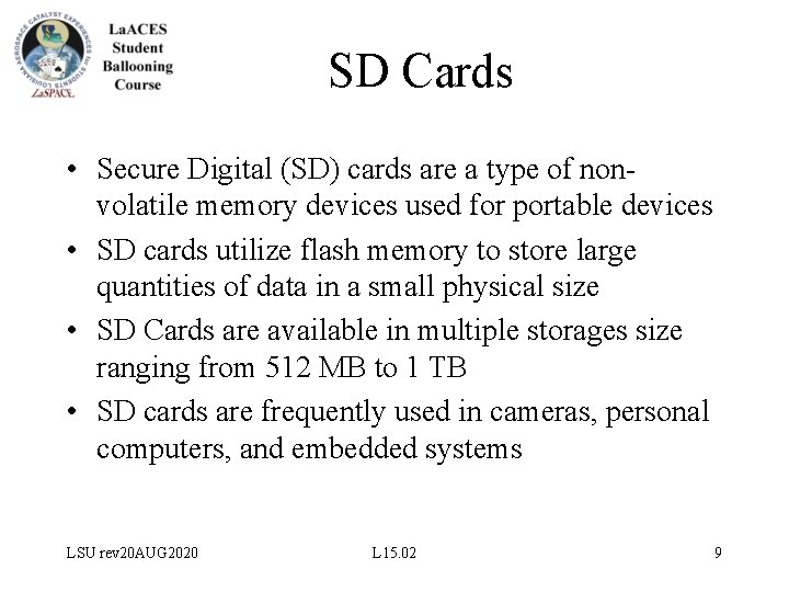 SD Cards • Secure Digital (SD) cards are a type of nonvolatile memory devices