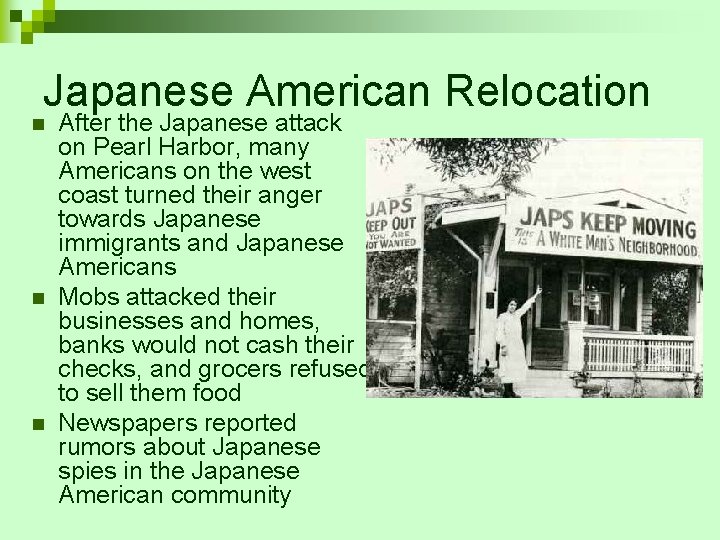 Japanese American Relocation n After the Japanese attack on Pearl Harbor, many Americans on Japanese American Relocation n After the Japanese attack on Pearl Harbor, many Americans on