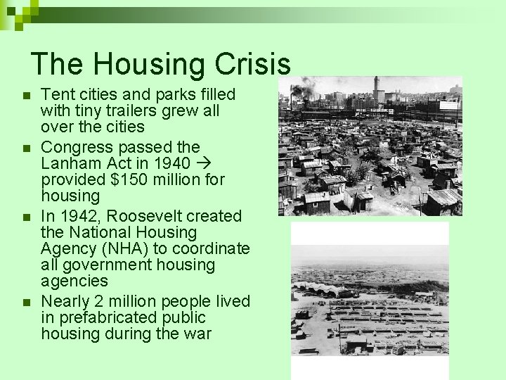 The Housing Crisis n n Tent cities and parks filled with tiny trailers grew The Housing Crisis n n Tent cities and parks filled with tiny trailers grew