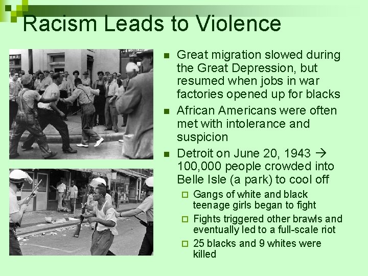 Racism Leads to Violence n n n Great migration slowed during the Great Depression, Racism Leads to Violence n n n Great migration slowed during the Great Depression,