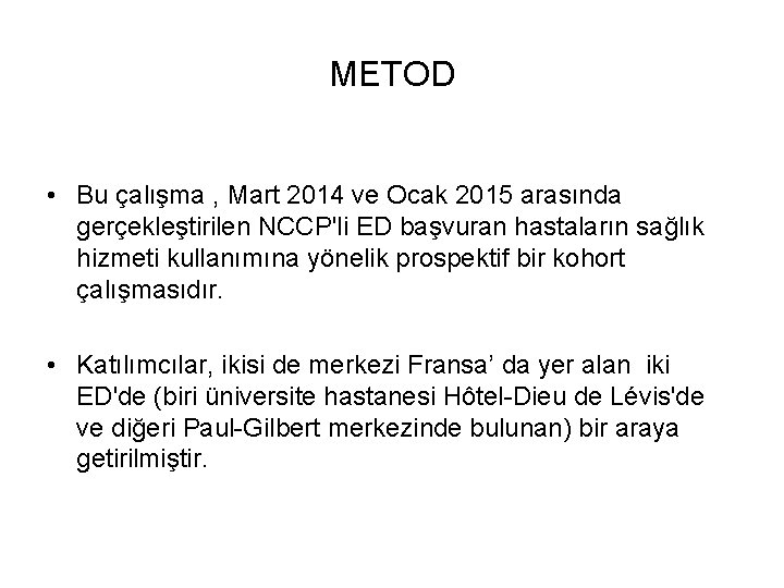 METOD • Bu çalışma , Mart 2014 ve Ocak 2015 arasında gerçekleştirilen NCCP'li ED