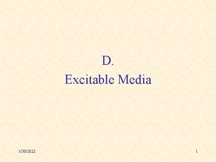 D. Excitable Media 1/30/2022 1 