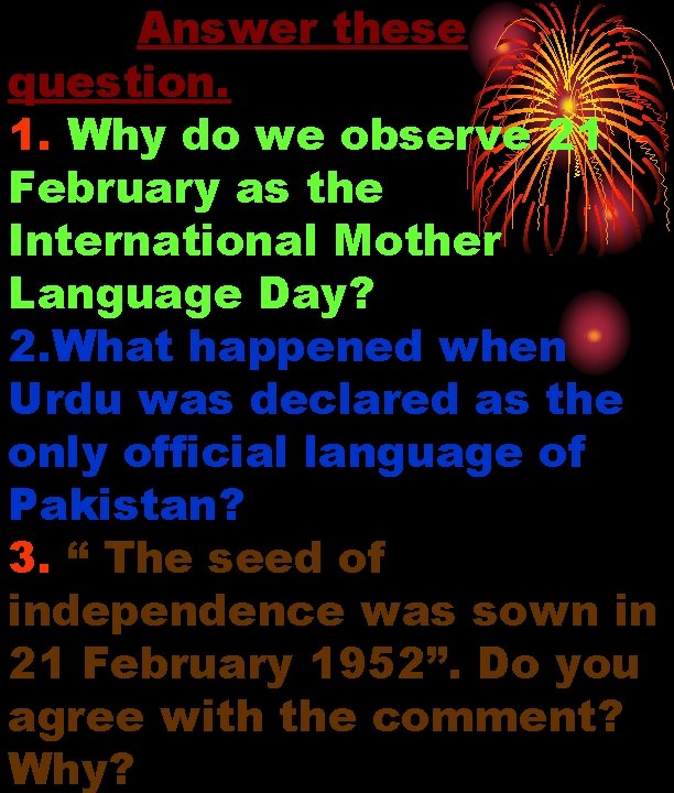 Answer these question. 1. Why do we observe 21 February as the International Mother