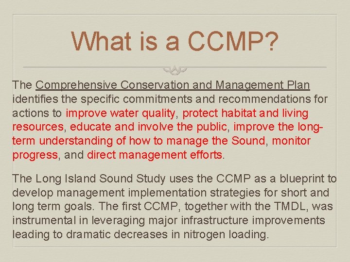What is a CCMP? The Comprehensive Conservation and Management Plan identifies the specific commitments