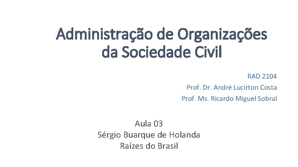 Administração de Organizações da Sociedade Civil RAD 2104 Prof. Dr. André Lucirton Costa Prof.