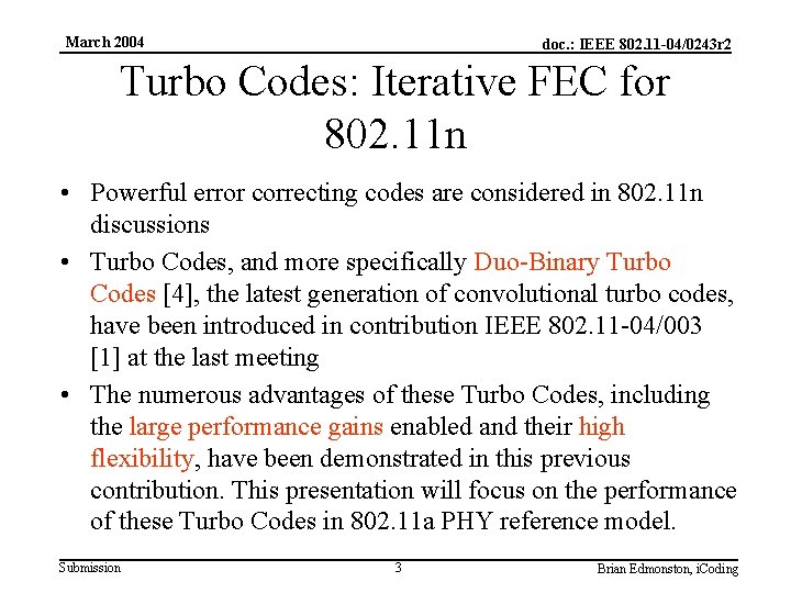 March 2004 doc. : IEEE 802. 11 -04/0243 r 2 Turbo Codes: Iterative FEC