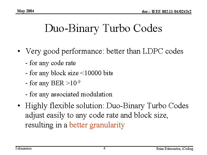 May 2004 doc. : IEEE 802. 11 -04/0243 r 2 Duo-Binary Turbo Codes •