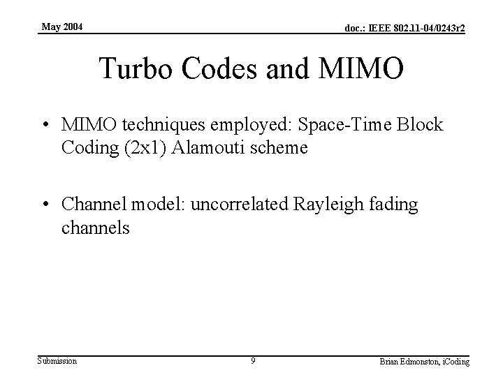 May 2004 doc. : IEEE 802. 11 -04/0243 r 2 Turbo Codes and MIMO