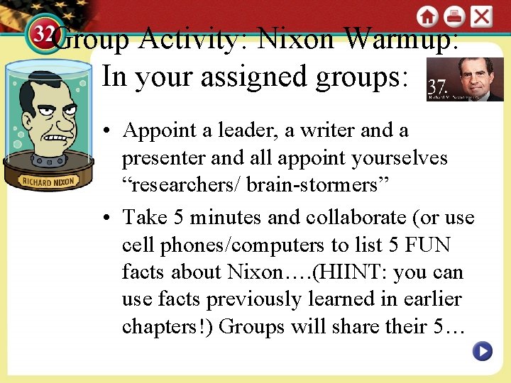 Group Activity: Nixon Warmup: In your assigned groups: • Appoint a leader, a writer