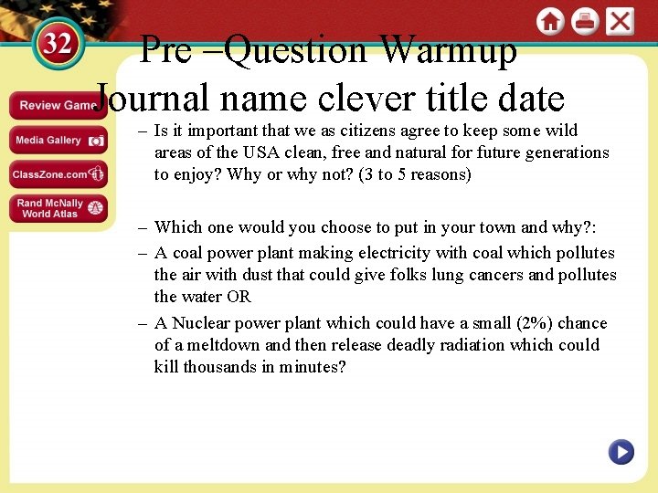 Pre –Question Warmup Journal name clever title date – Is it important that we