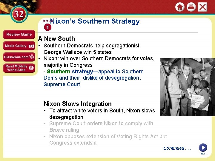 Nixon’s Southern Strategy SECTION 1 A New South • Southern Democrats help segregationist George
