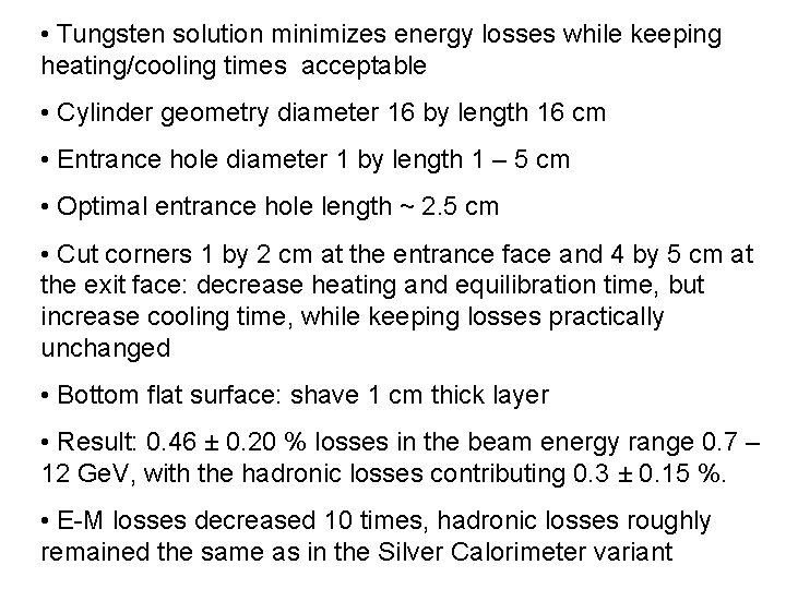  • Tungsten solution minimizes energy losses while keeping heating/cooling times acceptable • Cylinder