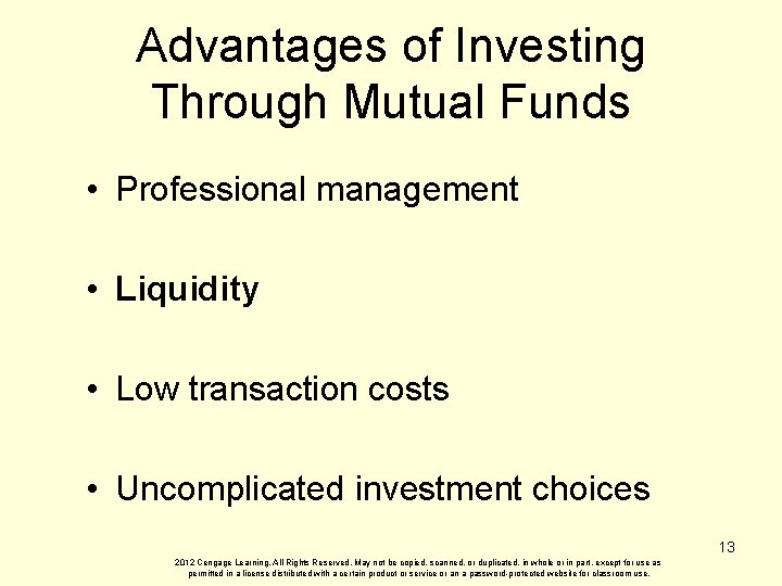 Advantages of Investing Through Mutual Funds • Professional management • Liquidity • Low transaction