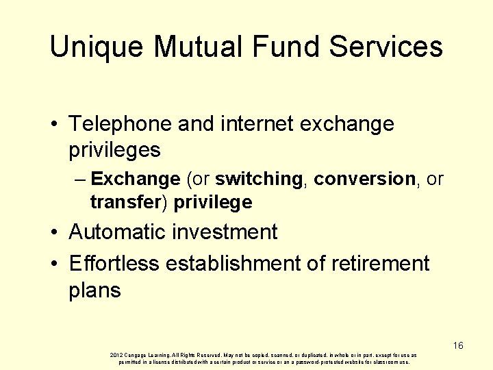 Unique Mutual Fund Services • Telephone and internet exchange privileges – Exchange (or switching,