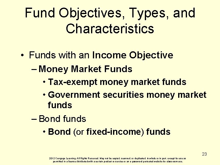 Fund Objectives, Types, and Characteristics • Funds with an Income Objective – Money Market