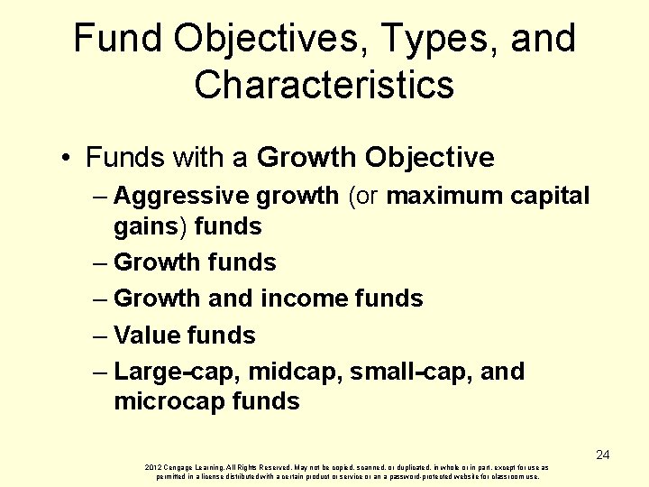 Fund Objectives, Types, and Characteristics • Funds with a Growth Objective – Aggressive growth