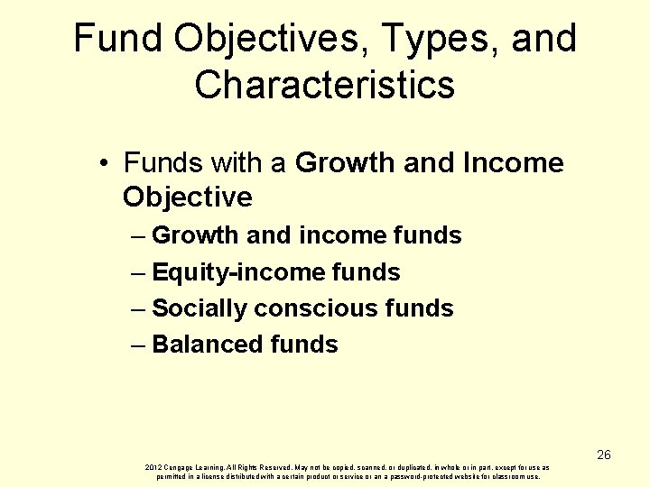 Fund Objectives, Types, and Characteristics • Funds with a Growth and Income Objective –