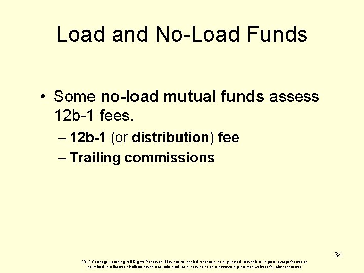 Load and No-Load Funds • Some no-load mutual funds assess 12 b-1 fees. –