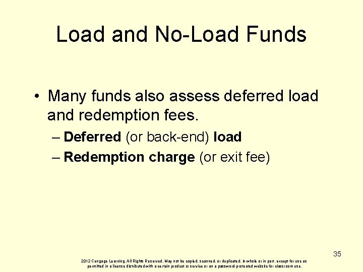 Load and No-Load Funds • Many funds also assess deferred load and redemption fees.