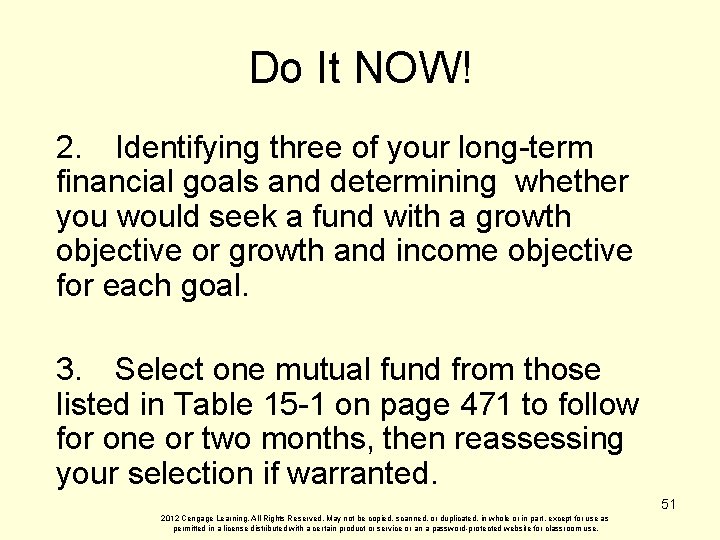 Do It NOW! 2. Identifying three of your long-term financial goals and determining whether
