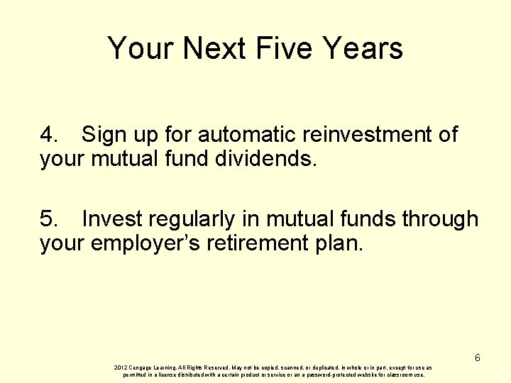 Your Next Five Years 4. Sign up for automatic reinvestment of your mutual fund
