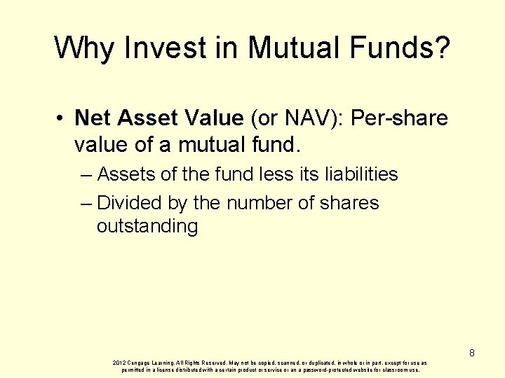 Why Invest in Mutual Funds? • Net Asset Value (or NAV): Per-share value of