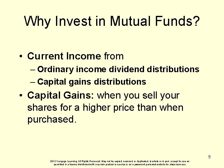 Why Invest in Mutual Funds? • Current Income from – Ordinary income dividend distributions